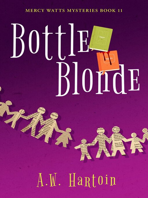 Title details for Bottle Blonde (Mercy Watts Mysteries Book 11) by A.W. Hartoin - Available
